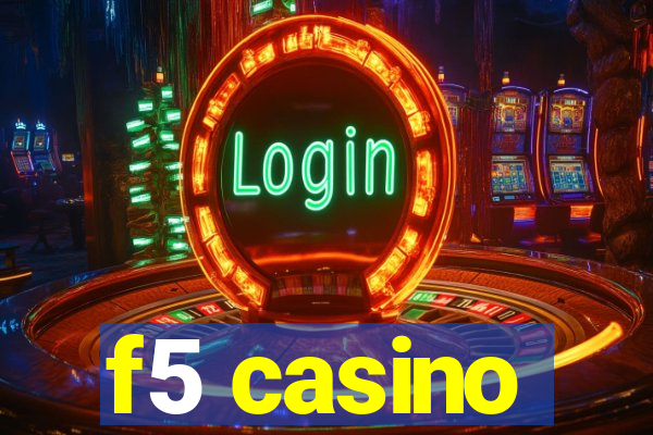 f5 casino